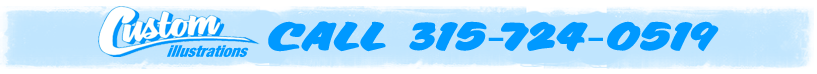 Call 315-724-0519 for Custom Illustrations